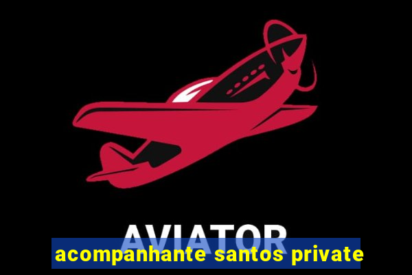 acompanhante santos private